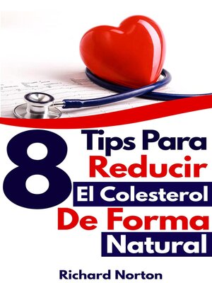 cover image of 8 Tips Para Reducir El Colesterol Con Una Dieta Natural